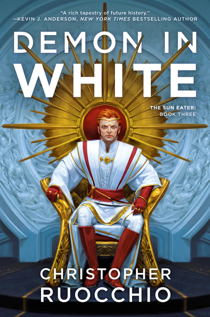 Demon in White: The Sun Eater: Book Three -- Christopher Ruocchio, Hardcover
