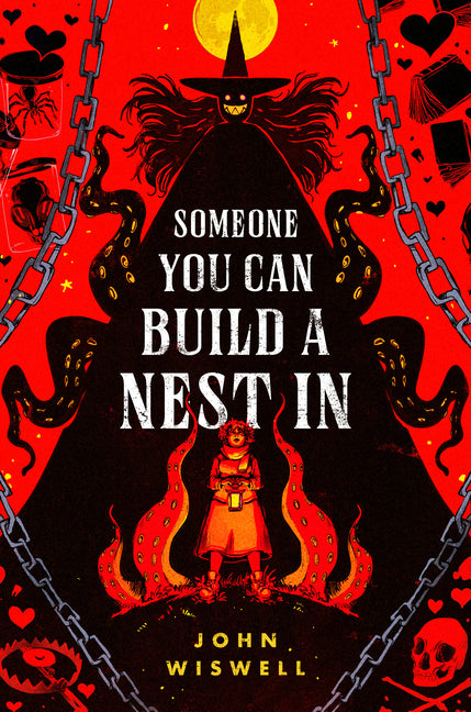 Someone You Can Build a Nest in -- John Wiswell, Hardcover