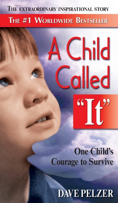 A Child Called "It" -- Dave Pelzer, Hardcover
