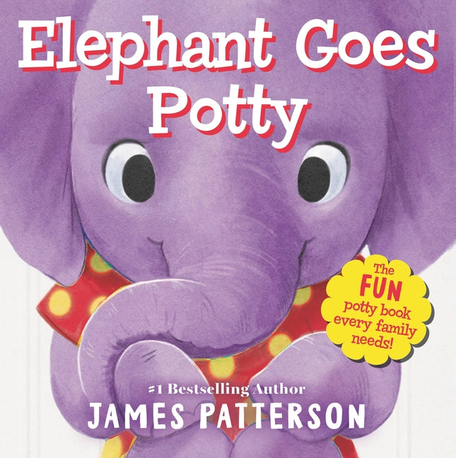 Elephant Goes Potty -- James Patterson, Board Book