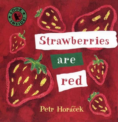 Strawberries Are Red -- Petr Horacek, Board Book