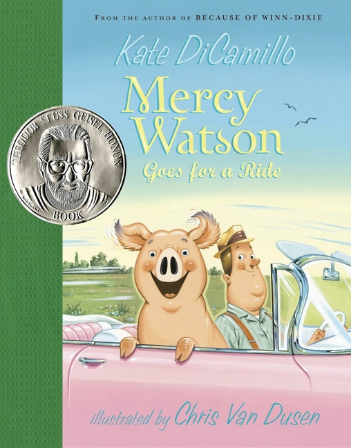 Mercy Watson Goes for a Ride: (A Funny and Heartwarming Chapter Book about a Lovable, Toast-Eating Pig - Perfect for Early Readers and Kids Ages 5-8 i -- Kate DiCamillo, Hardcover