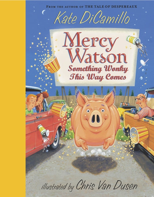 Mercy Watson: Something Wonky This Way Comes: (A Funny and Heartwarming Chapter Book about a Lovable, Toast-Eating Pig - Perfect for Early Readers and -- Kate DiCamillo, Hardcover