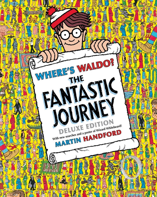 Where's Waldo? the Fantastic Journey: Deluxe Edition with New Searches and Collectible Poster (a Hidden Object Activity Book with Search & Find Puzzle -- Martin Handford, Hardcover