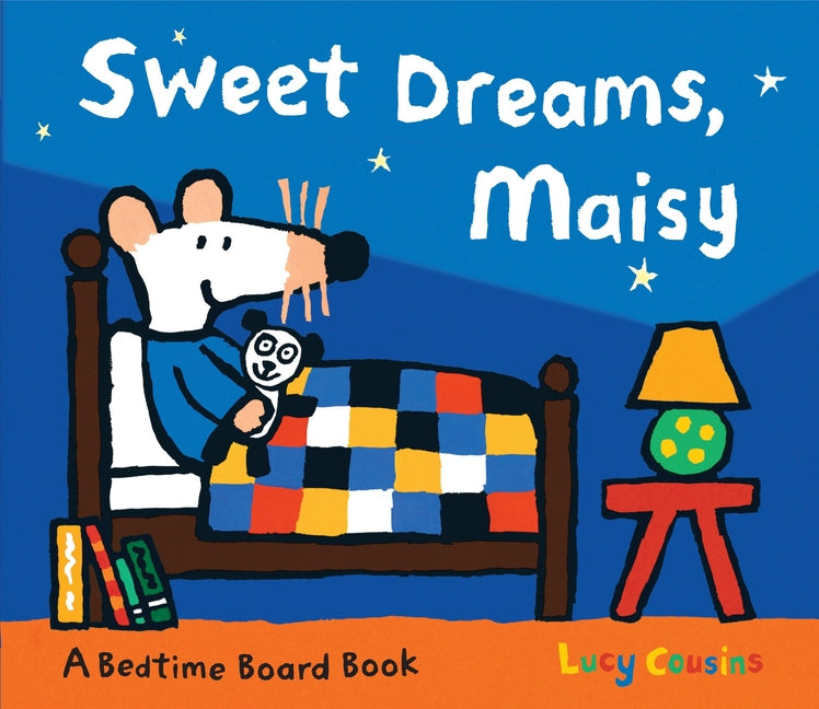 Sweet Dreams, Maisy: (Bedtime Storybook about Maisy the Mouse's Sleep Routine - Board Book for Toddlers, Preschoolers, and Kids Ages 3-7) -- Lucy Cousins, Board Book