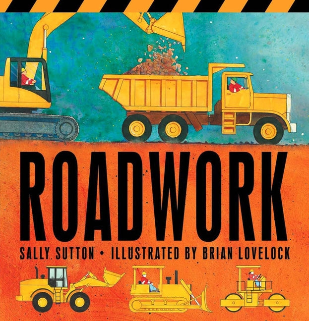 Roadwork: (A Rhyming Construction Book with Trucks, Machines, and Noisy Vehicles for Babies, Toddlers, Preschoolers, and Kids Ages 2-5) -- Sally Sutton, Board Book