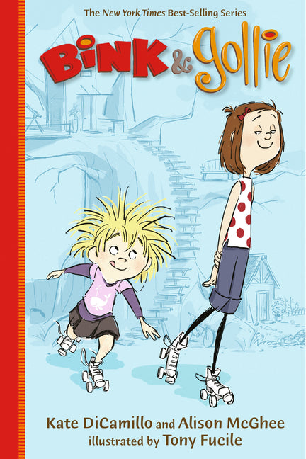 Bink and Gollie: (A Tale of Friendship, Roller Skates, and Big Adventure - An Illustrated Transitional Reader for Kids Ages 6-9 in Grades 1-4) -- Kate DiCamillo, Paperback