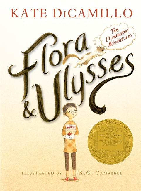 Flora and Ulysses: The Illuminated Adventures (a Middle-Grade Novel about a Cynical Girl and a Superhero Squirrel - For Kids Ages 8-12 in Grades 3-7) -- Kate DiCamillo, Hardcover