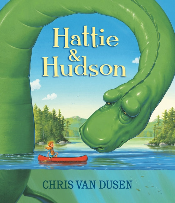 Hattie and Hudson -- Chris Van Dusen, Hardcover