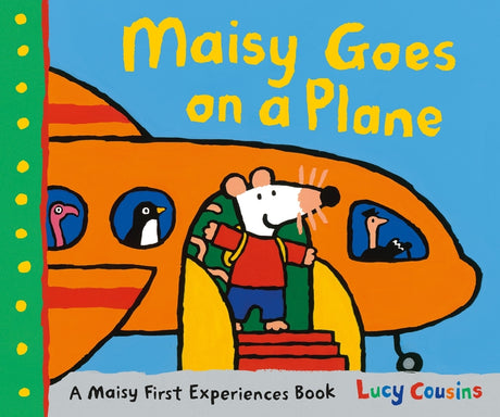 Maisy Goes on a Plane: A Maisy First Experiences Book -- Lucy Cousins, Paperback