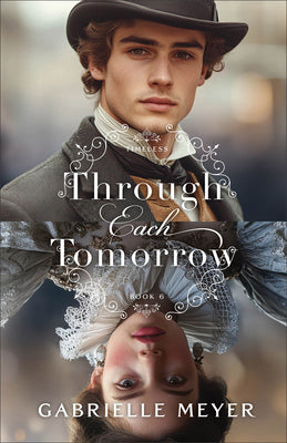 Through Each Tomorrow -- Gabrielle Meyer, Paperback