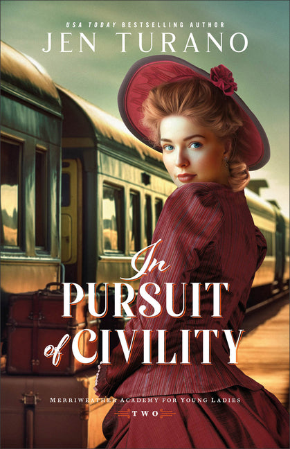 In Pursuit of Civility -- Jen Turano, Paperback