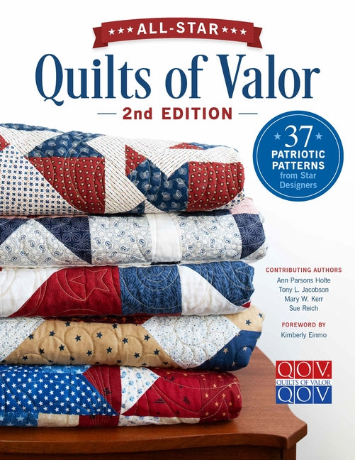All-Star Quilts of Valor, 2nd Edition: 37 Patriotic Patterns from Star Designers -- Quilts of Valor Foundation, Paperback