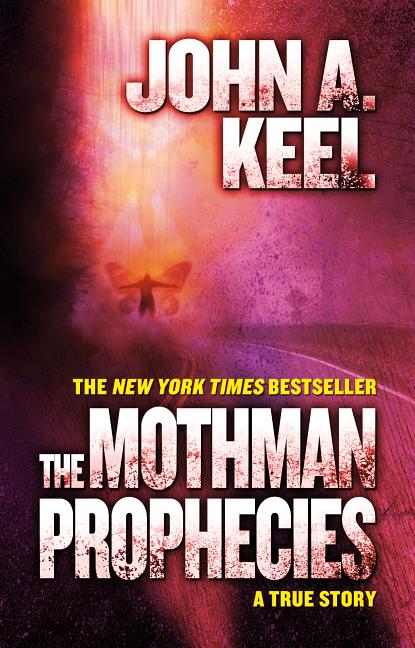The Mothman Prophecies: A True Story -- John A. Keel, Paperback