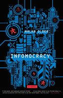 Infomocracy: Book One of the Centenal Cycle -- Malka Older, Paperback