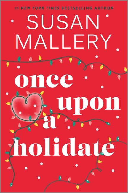 Once Upon a Holidate: A Christmas Romance Novel -- Susan Mallery, Paperback