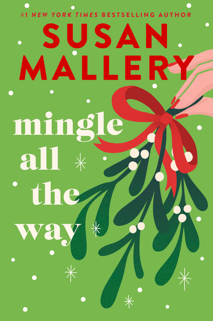 Mingle All the Way: A Small Town Christmas Romance Novel -- Susan Mallery, Paperback