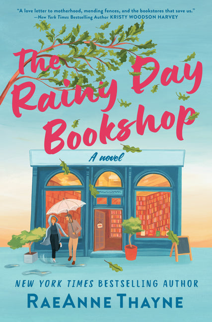 The Rainy Day Bookshop: A Contemporary Small-Town Story of Family, Community and Books -- Raeanne Thayne, Hardcover