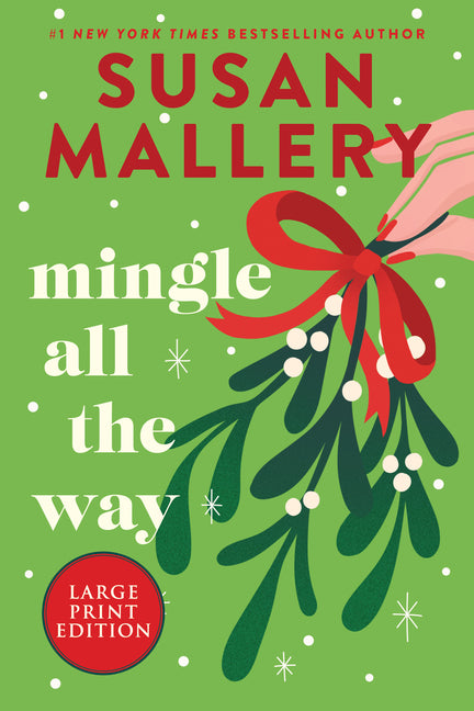 Mingle All the Way: A Small Town Christmas Romance Novel -- Susan Mallery, Paperback