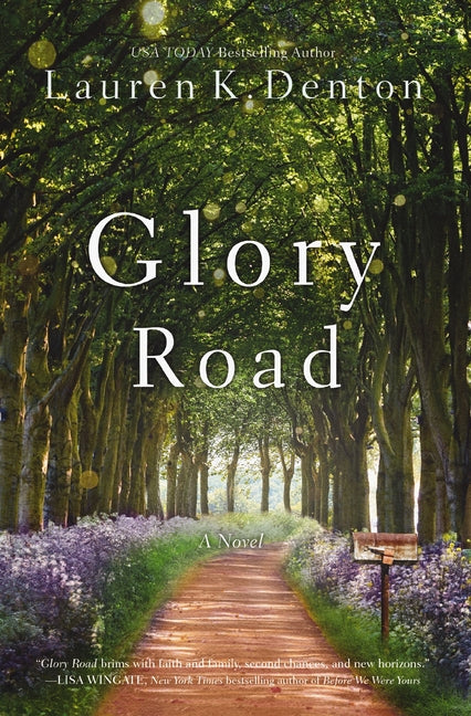Glory Road -- Lauren K. Denton, Paperback