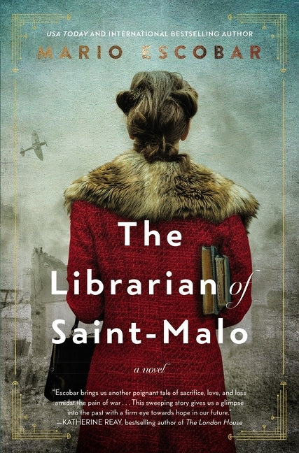The Librarian of Saint-Malo: A WWII Novel -- Mario Escobar, Paperback