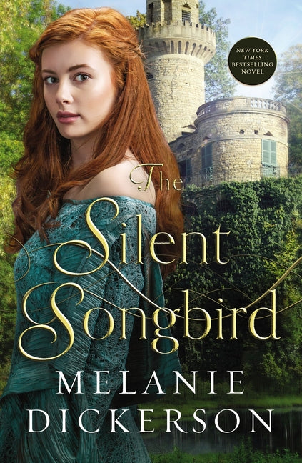 The Silent Songbird -- Melanie Dickerson, Paperback
