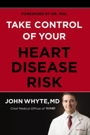 Take Control of Your Heart Disease Risk -- John Whyte MD Mph, Hardcover