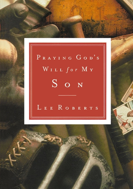 Praying God's Will for My Son -- Lee Roberts, Paperback