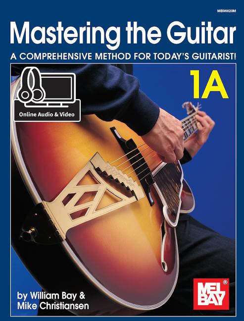Mastering the Guitar 1a -- William Bay, Paperback