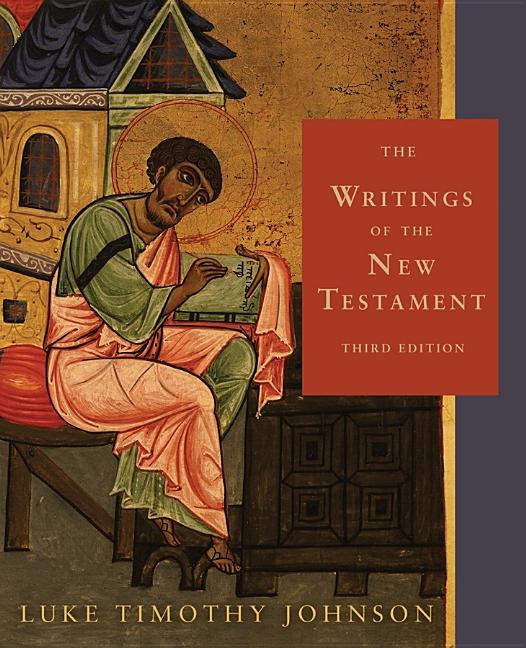 The Writings of the New Testament: Third Edition -- Luke Timothy Johnson, Paperback
