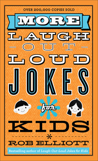 More Laugh-Out-Loud Jokes for Kids -- Rob Elliott, Paperback