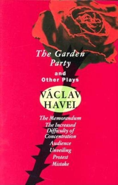 The Garden Party: And Other Plays -- Vaclav Havel, Paperback