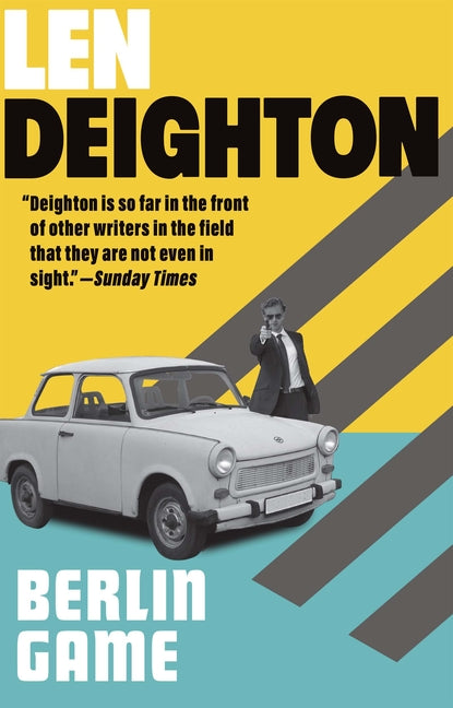 Berlin Game: A Bernard Samson Novel -- Len Deighton, Paperback