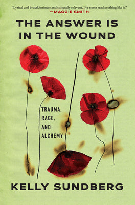 The Answer Is in the Wound -- Kelly Sundberg, Hardcover