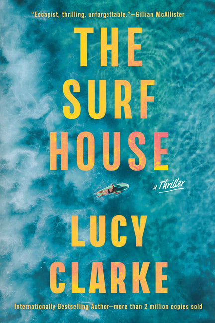 The Surf House -- Lucy Clarke, Paperback