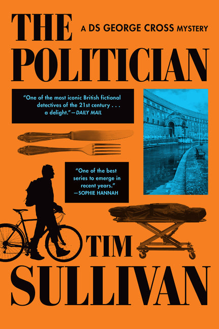 The Politician: A DS George Cross Mystery -- Tim Sullivan, Paperback