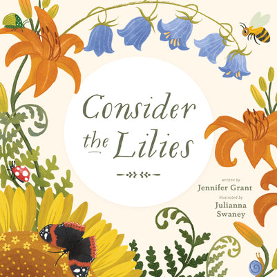 Consider the Lilies -- Jennifer Grant, Hardcover