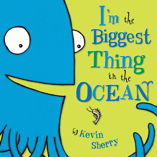 I'm the Biggest Thing in the Ocean! -- Kevin Sherry, Hardcover