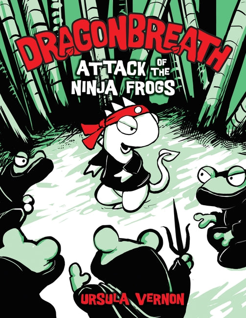 Dragonbreath #2: Attack of the Ninja Frogs -- Ursula Vernon, Hardcover