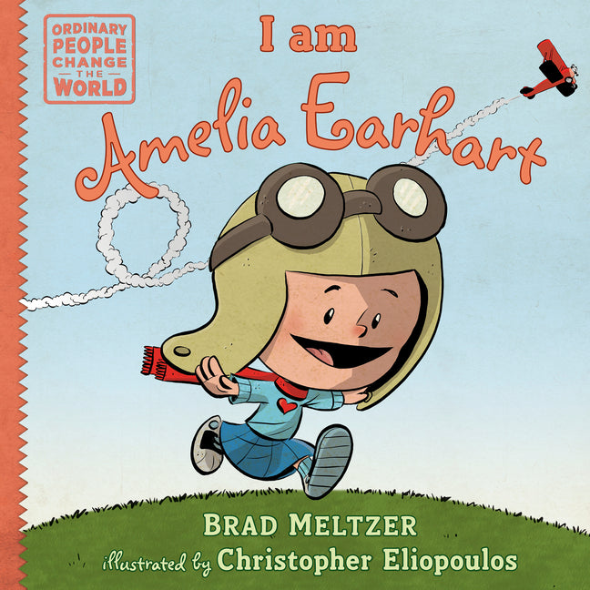 I Am Amelia Earhart -- Brad Meltzer, Hardcover