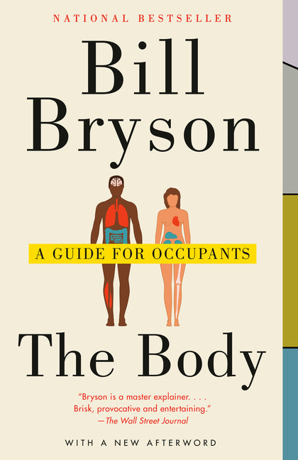 The Body: A Guide for Occupants -- Bill Bryson, Paperback