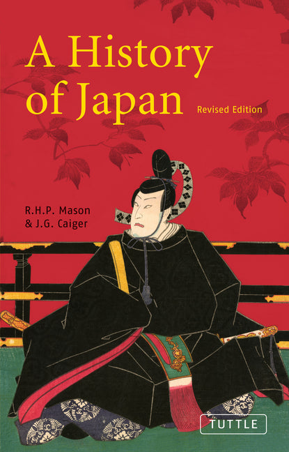 A History of Japan: Revised Edition -- R. H. P. Mason, Paperback
