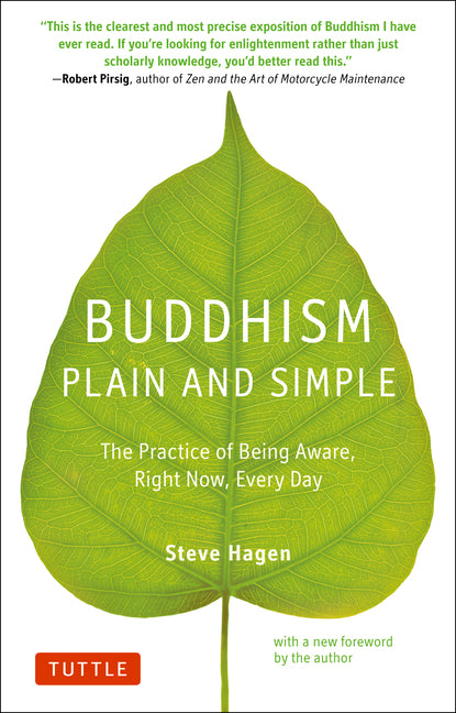 Buddhism Plain and Simple: The Practice of Being Aware Right Now, Every Day -- Steve Hagen, Paperback