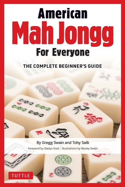 American Mah Jongg for Everyone: The Complete Beginner's Guide -- Gregg Swain, Hardcover