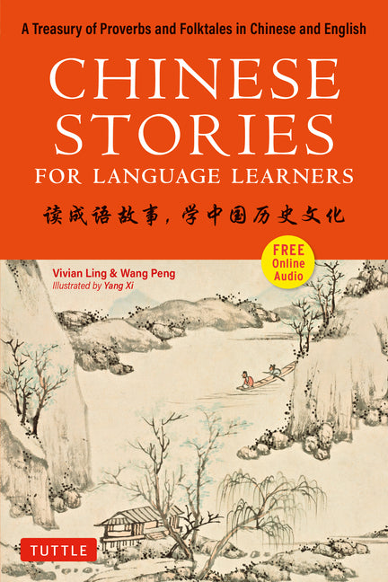 Chinese Stories for Language Learners: A Treasury of Proverbs and Folktales in Bilingual Chinese and English (Online Audio Recordings Included) -- Vivian Ling, Paperback