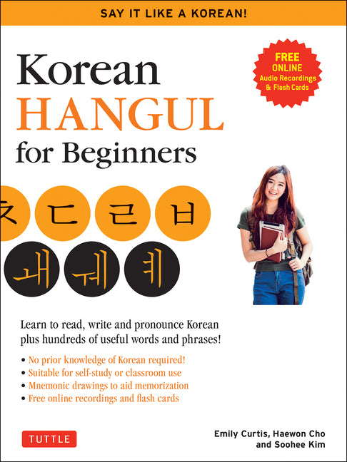 Korean Hangul for Beginners: Say It Like a Korean: Learn to Read, Write and Pronounce Korean - Plus Hundreds of Useful Words and Phrases! (Free Downlo -- Soohee Kim, Paperback