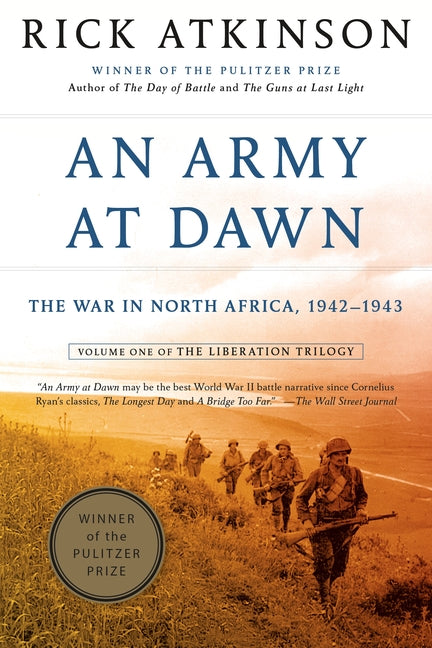 An Army at Dawn: The War in North Africa, 1942-1943 -- Rick Atkinson, Paperback