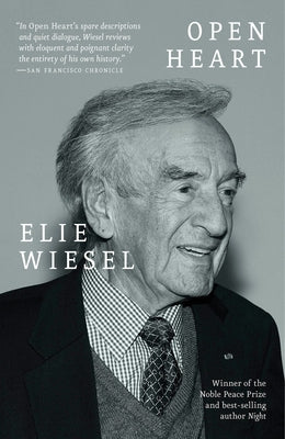 Open Heart: A Memoir -- Elie Wiesel, Paperback