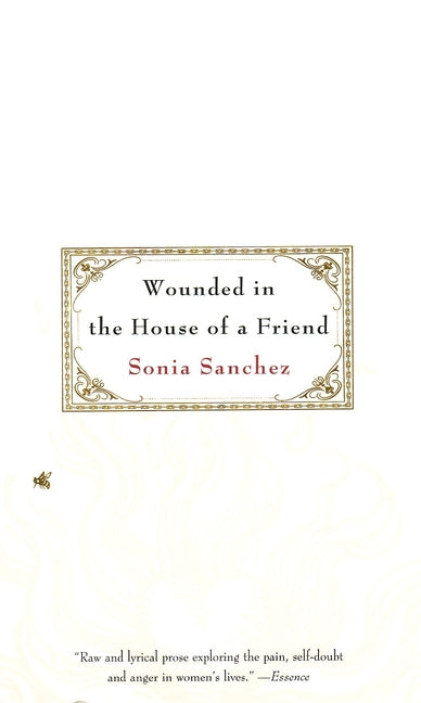 Wounded in the House of a Friend -- Sonia Sanchez, Paperback