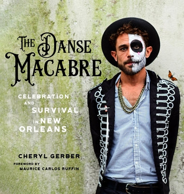 The Danse Macabre: Celebration and Survival in New Orleans -- Cheryl Gerber, Paperback
